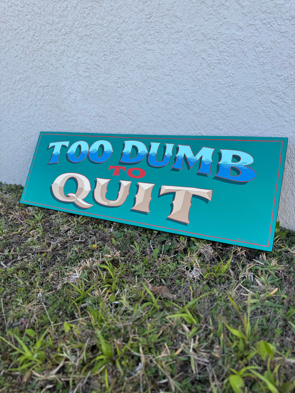 Too Dumb To Quit