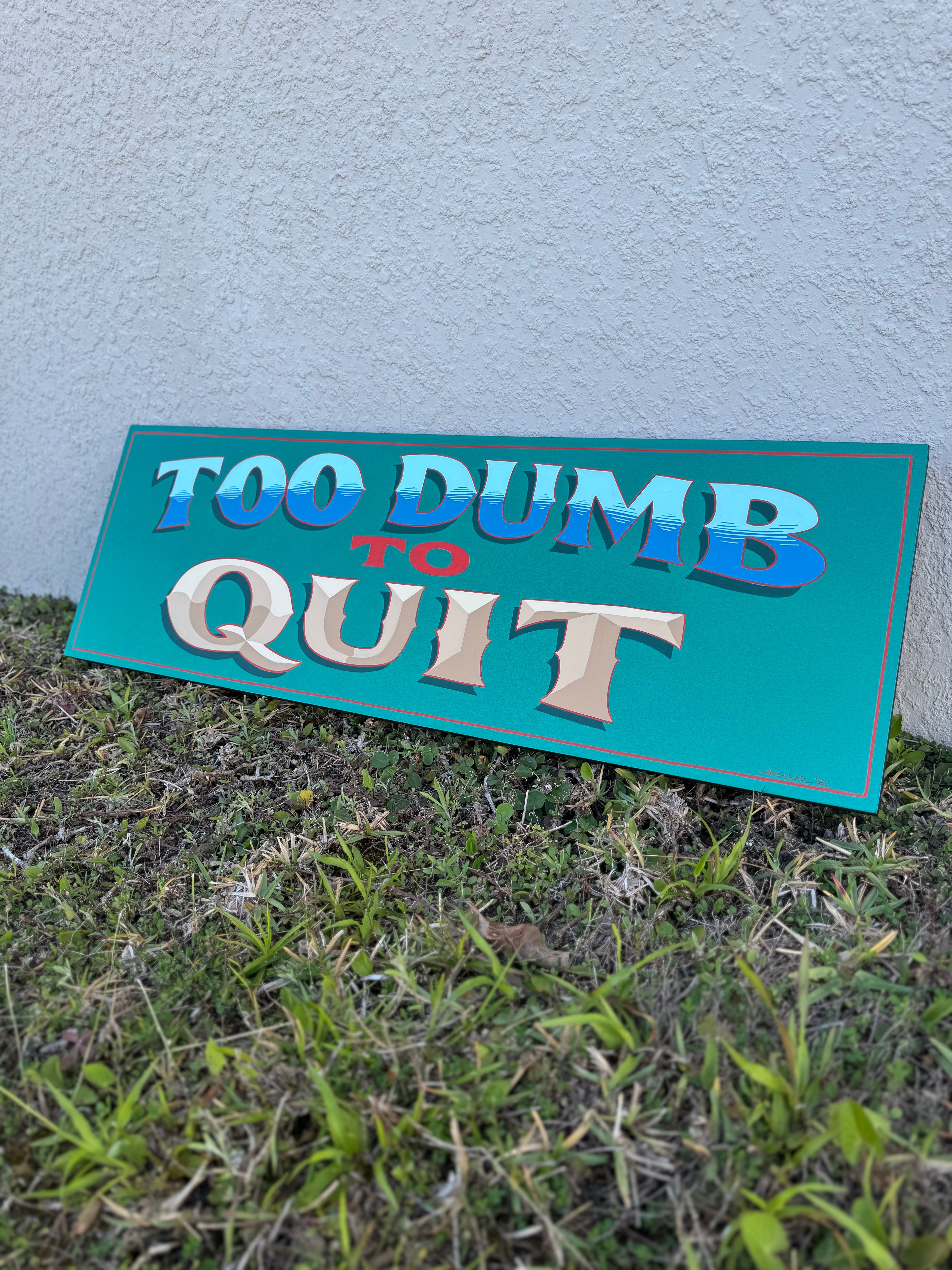 Too Dumb To Quit
